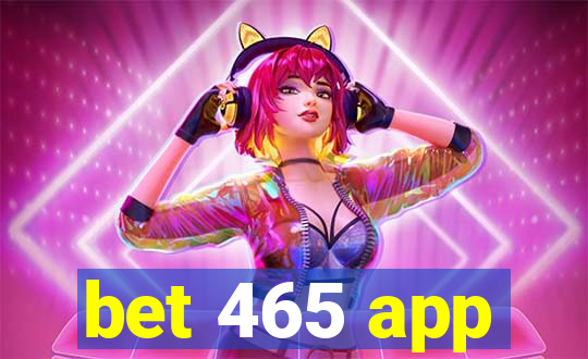 bet 465 app